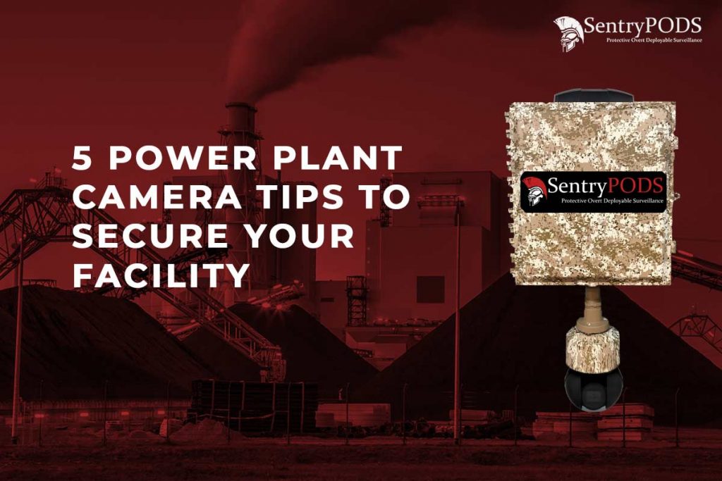 5 Power Plant Camera Tips To Secure Your Facility