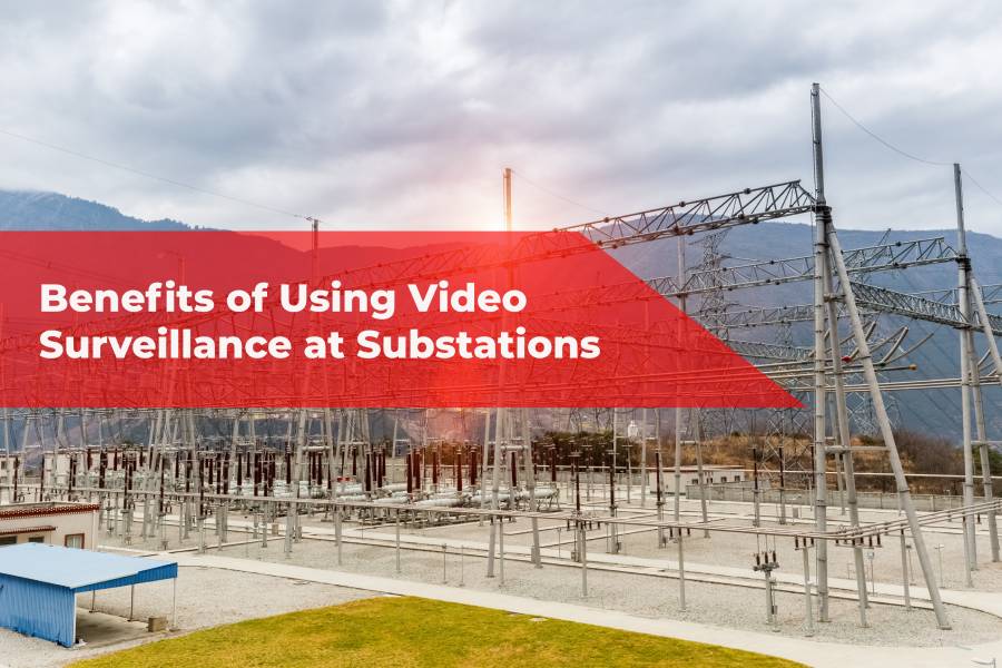 substation security, video surveillance, remote surveillance, security cameras